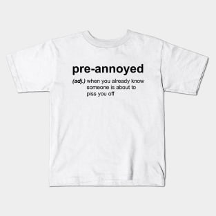 Pre-annoyed Kids T-Shirt